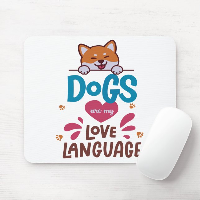 Tapis De Souris Les Chiens Sont Ma Langue D'Amour (Avec souris)