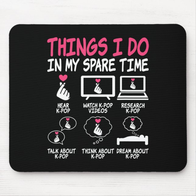 Tapis De Souris Les choses que je fais dans mon temps libre Kpop M (Devant)