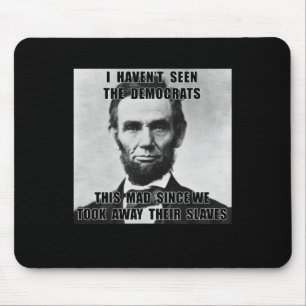 Tapis De Souris Les Démocrates n'ont pas vu Abe Lincoln le 4 juill