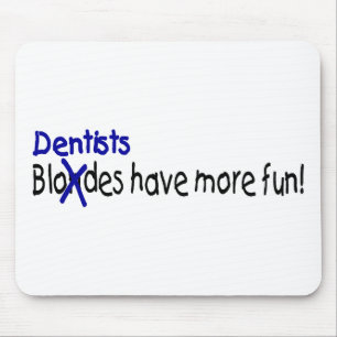 Tapis De Souris Les dentistes ont plus d'amusement