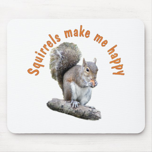 TAPIS DE SOURIS LES ÉCUREUILS ME RENDENT HEUREUX (Devant)