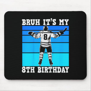 Tapis De Souris Les enfants bruh c'est mon 8ème anniversaire Hocke