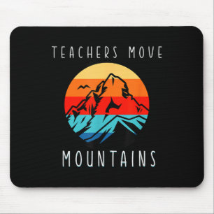 Tapis De Souris Les enseignants déplacent des montagnes, citation