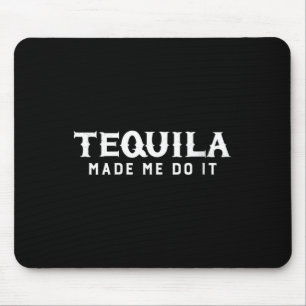 Tapis De Souris Les Femmes Tequila M'A Fait Le Faire Cinco De Mayo