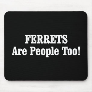 Tapis De Souris Les furets sont des gens comme les autres !