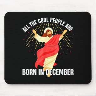 Tapis De Souris Les gens cool Jésus sont nés à Noël en décembre B
