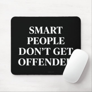 Tapis De Souris Les gens intelligents ne s'offensent pas