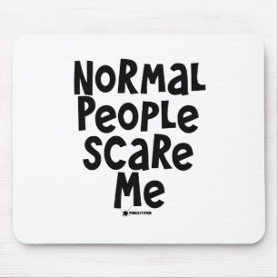 Tapis De Souris Les gens ordinaires me font peur