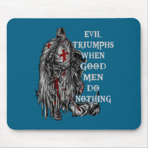 Tapis De Souris Les Hommes Font le Mal Triomphe Quand Rien de Bon