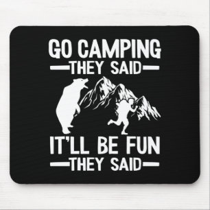 Tapis De Souris Les hommes vont camper, ils ont dit que ce sera un