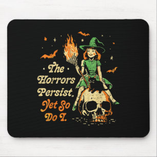 Tapis De Souris Les horreurs persistent drôle Halloween pourtant j