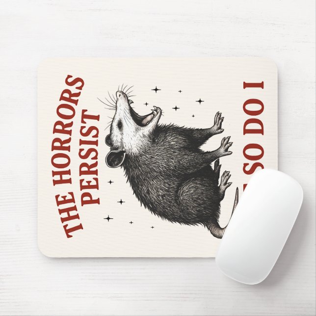 Tapis De Souris Les Horreurs Persistent Mais Moi Aussi (Avec souris)