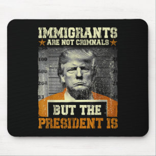 Tapis De Souris Les Immigrants Ne Sont Pas Des Criminels, Mais Le