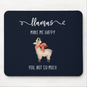 Tapis De Souris Les lamas vous rendent m'heureux, pas tellement