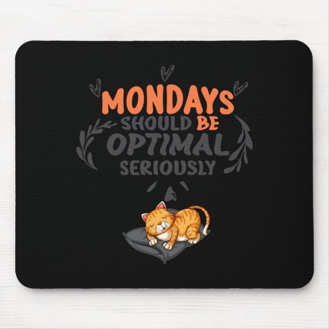 Tapis De Souris Les lundis devraient être optimaux sérieusement T  (Devant)