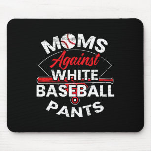 Tapis De Souris Les mamans contre les pantalons de baseball blanc