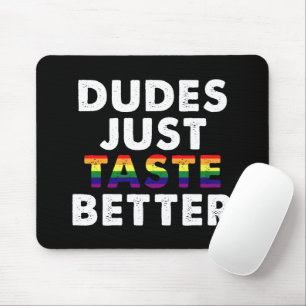 Tapis De Souris Les mecs ont juste meilleur goût Idée cadeau Gay P