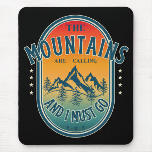Tapis De Souris Les montagnes m'appellent et je dois y aller