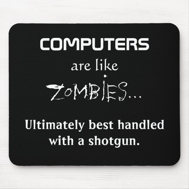 TAPIS DE SOURIS LES ORDINATEURS SONT COMME DES ZOMBIS (Devant)