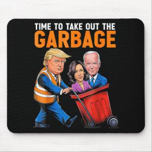 Tapis De Souris Les ordures pour Trump 2024 Il est temps de sortir