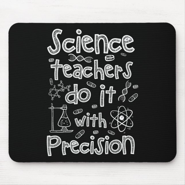 Tapis De Souris Les professeurs de sciences le font avec précision (Devant)