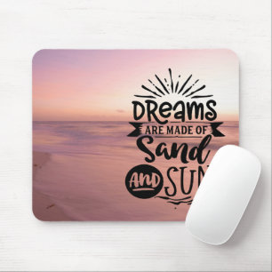Tapis De Souris Les rêves sont faits de soleil et de sable