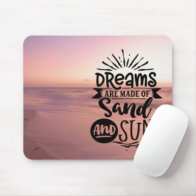 Tapis De Souris Les rêves sont faits de soleil et de sable (Avec souris)