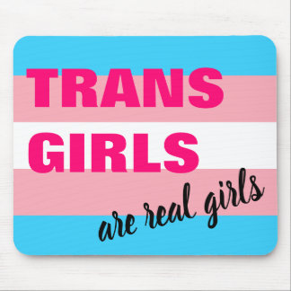 Tapis De Souris Les Trans-Girls sont de vraies filles transgenres