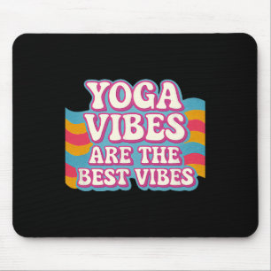 Tapis De Souris Les vibrations de yoga sont les meilleures vibrati
