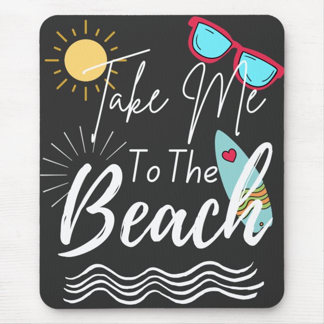 Tapis De Souris L'Été Emmenez-Moi À La Plage (Devant)