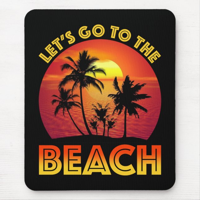 Tapis De Souris Let's Go To The Beach (Devant)
