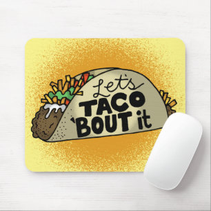 Tapis De Souris Lets Taco Bout It