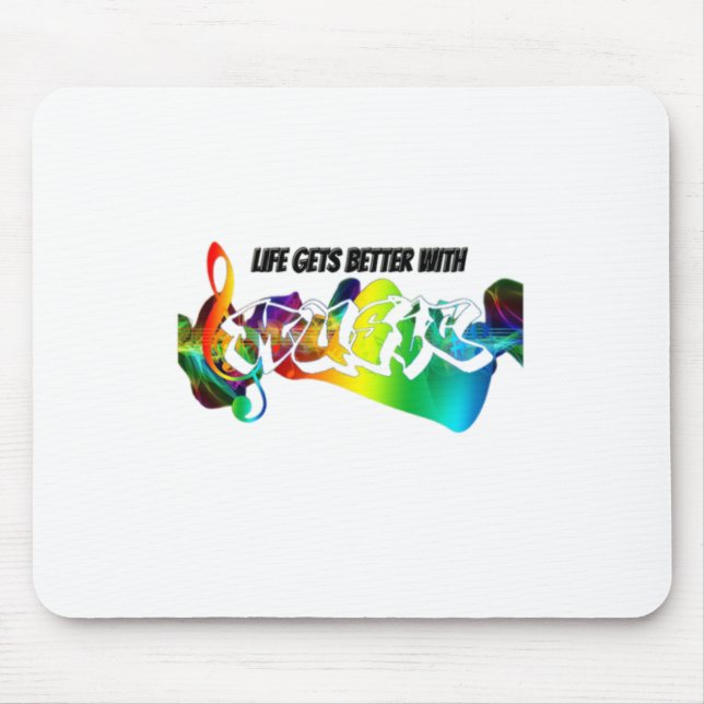 Tapis De Souris Life Gets Better With Music (Devant)