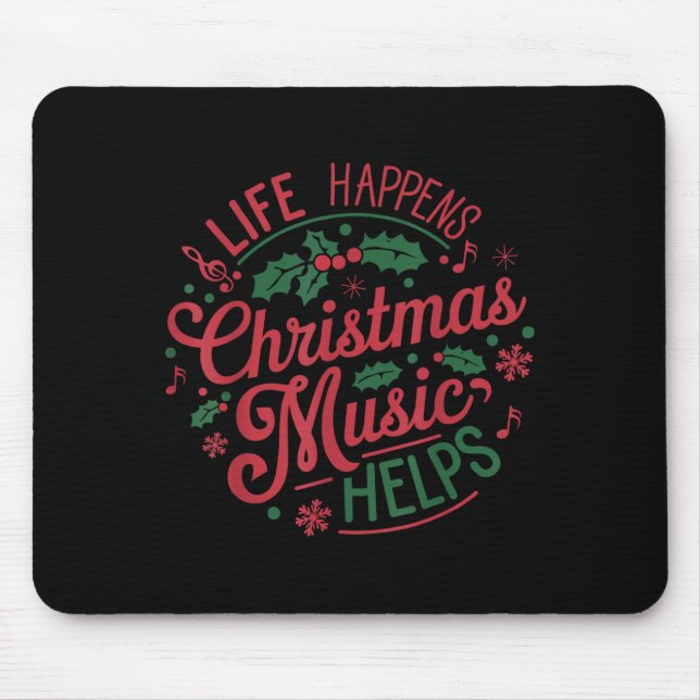 Tapis De Souris Life Happens Christmas Music Helps  (Devant)