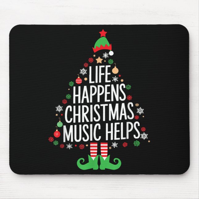 Tapis De Souris Life Happens Christmas Music Helps Matching Family (Devant)