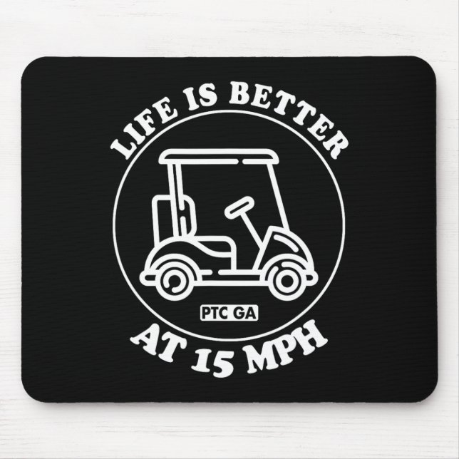 Tapis De Souris Life Is Better At 15 Mph Ptc Golf Cart Path Life  (Devant)