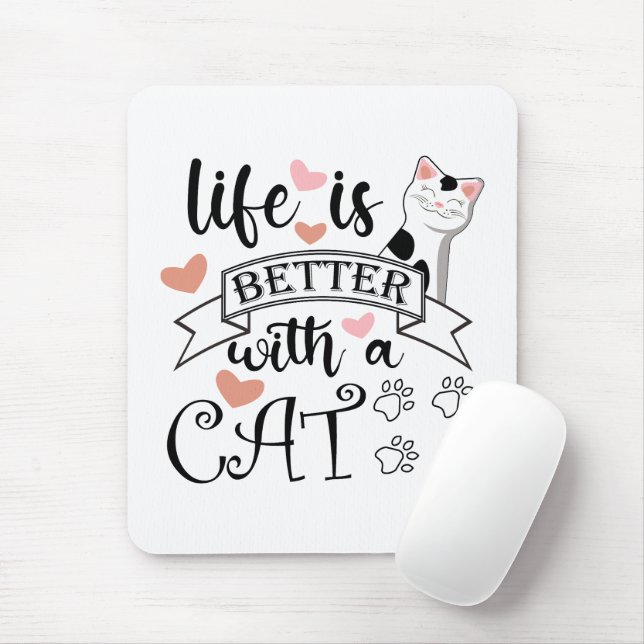 Tapis De Souris Life is Better With a Cat quote slogan (Avec souris)