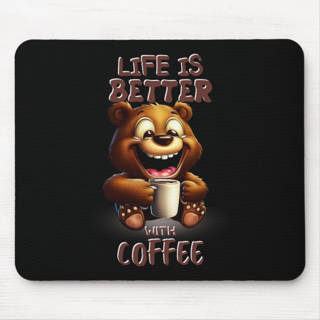 TAPIS DE SOURIS LIFE IS BETTER WITH A COFFEE (Devant)