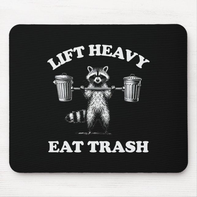 Tapis De Souris Lift Heavy Eat Trash Poids Lifting Funny Workout (Devant)