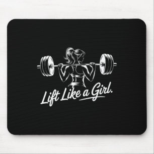 Tapis De Souris Lift Like A Girl - Gym Art Lifting Design Pour Les