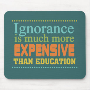 Tapis De Souris L'ignorance coûte plus cher que l'éducation