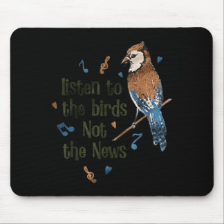 Tapis De Souris Listen to The Birds Not The News