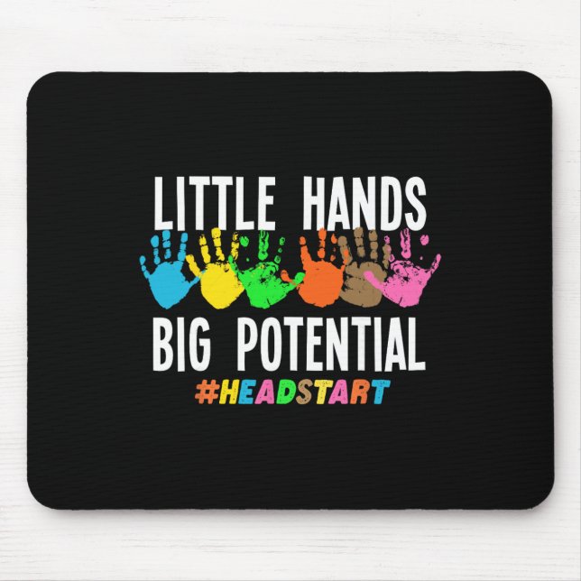 Tapis De Souris Little Hands Big Potential Enseignant Headstart  (Devant)