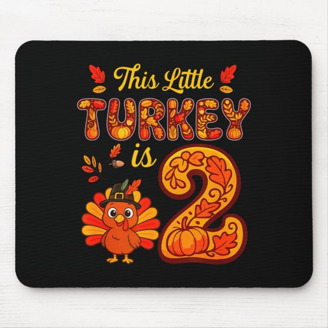 Tapis De Souris Little Turkey Is 2 Years 2nd Birthday Thanksgiving (Devant)