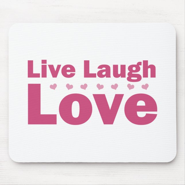 Tapis De Souris Live Laugh Love (Devant)