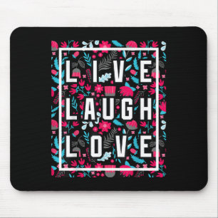 Tapis De Souris Live Laugh Love Inspiration Cool Motivational Flor