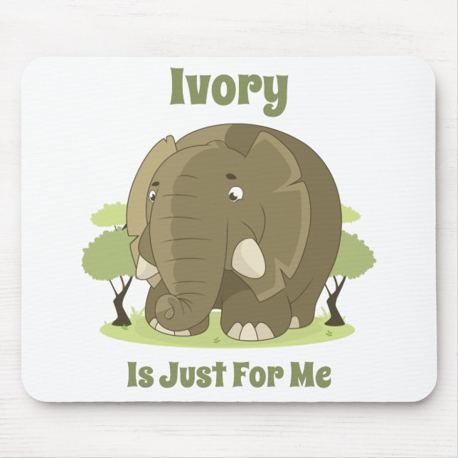 Tapis De Souris L'ivoire est juste pour moi Mousepad (Devant)