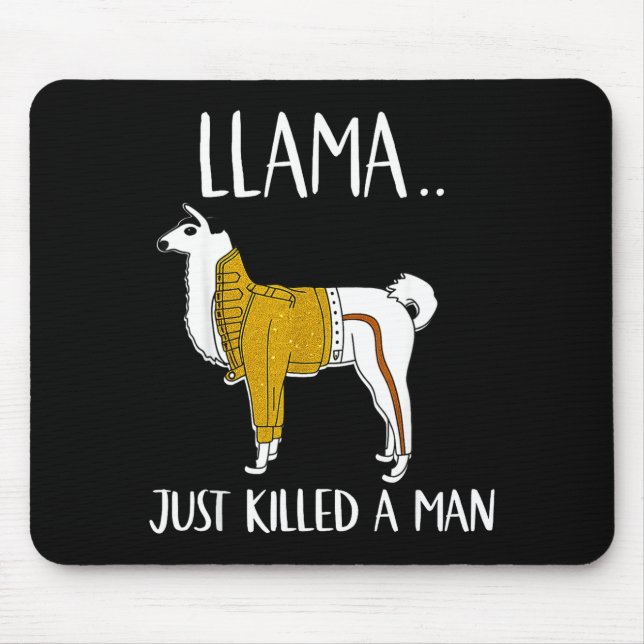 Tapis De Souris Llama Just Killed A Man Funny Llama  (Devant)