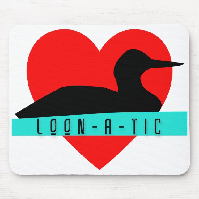 Tapis De Souris Loon "Loon-a-tic" produit d'amour (Devant)