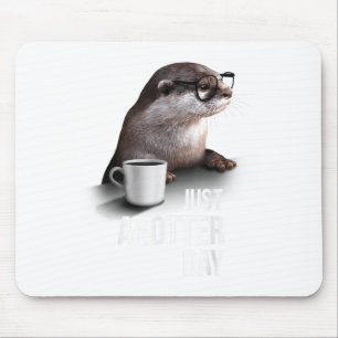 Tapis De Souris Loutre drôle - Juste une autre journée pour l'amou